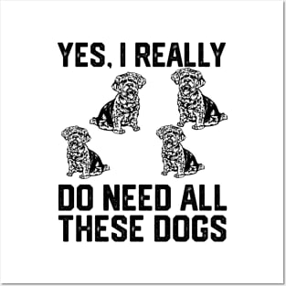 funny  yes,i really do need all these dogs Posters and Art